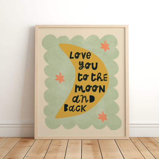 Illustrated wall art print with the phrase “Love You to the Moon and Back” on a golden crescent moon, surrounded by a green scalloped border and orange stars on a beige background.