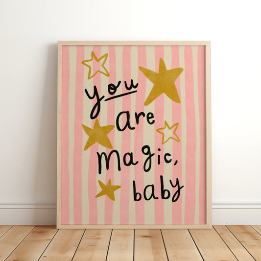 you are magic, baby