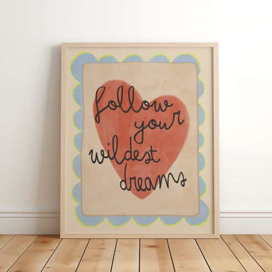 follow your wildest dreams
