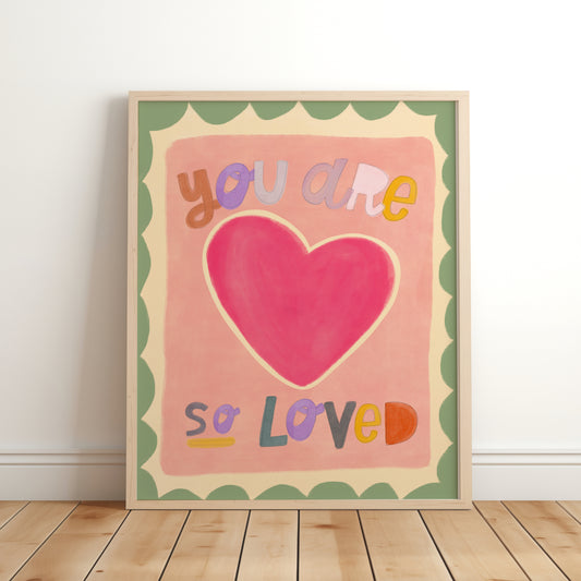 you are so loved