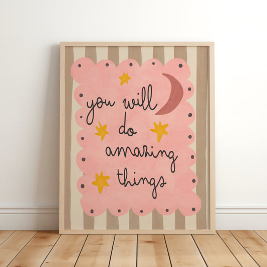'You Will Do Amazing Things'